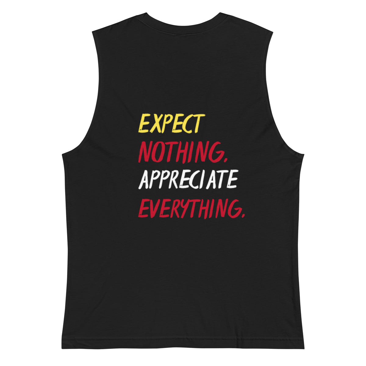 Expect Nothing, Appreciate Everything Muscle Shirt