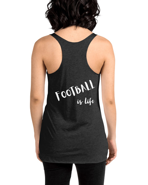 Football Is Life Racerback Tank